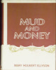 Mud And Money (First Edition)